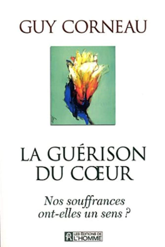 La guérison du cœur livre Guy Corneau