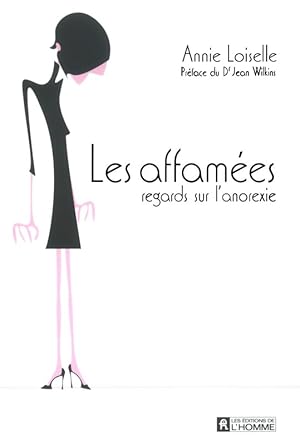 Les affamées : Regards sur l'anorexie livre Annie Loiselle