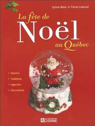 La fête de Noël au Québec Sylvie Blais Pierre Lahoud