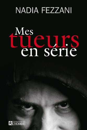 Mes tueurs en série livre Nadia Fezzani