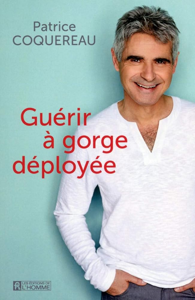 Guérir à gorge déployée livre Patrice Coquereau