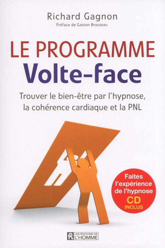 Le programme Volte-face : Trouvez le bien-être par l'hypnose, la cohérence cardiaque et la PNL livre Richard Gagnon