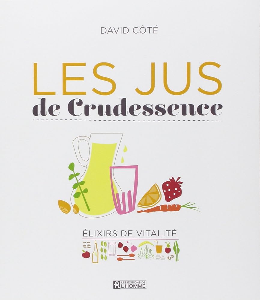 Les jus de Crudessence livre David Côté