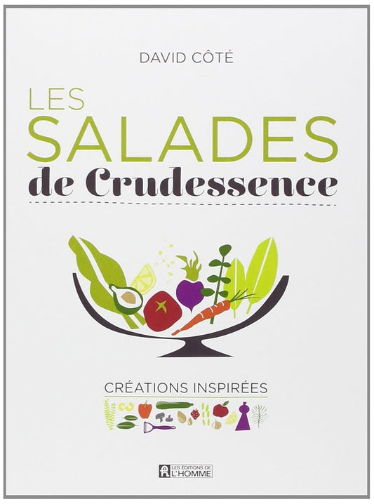 Les salades de Crudessence livre David Côté