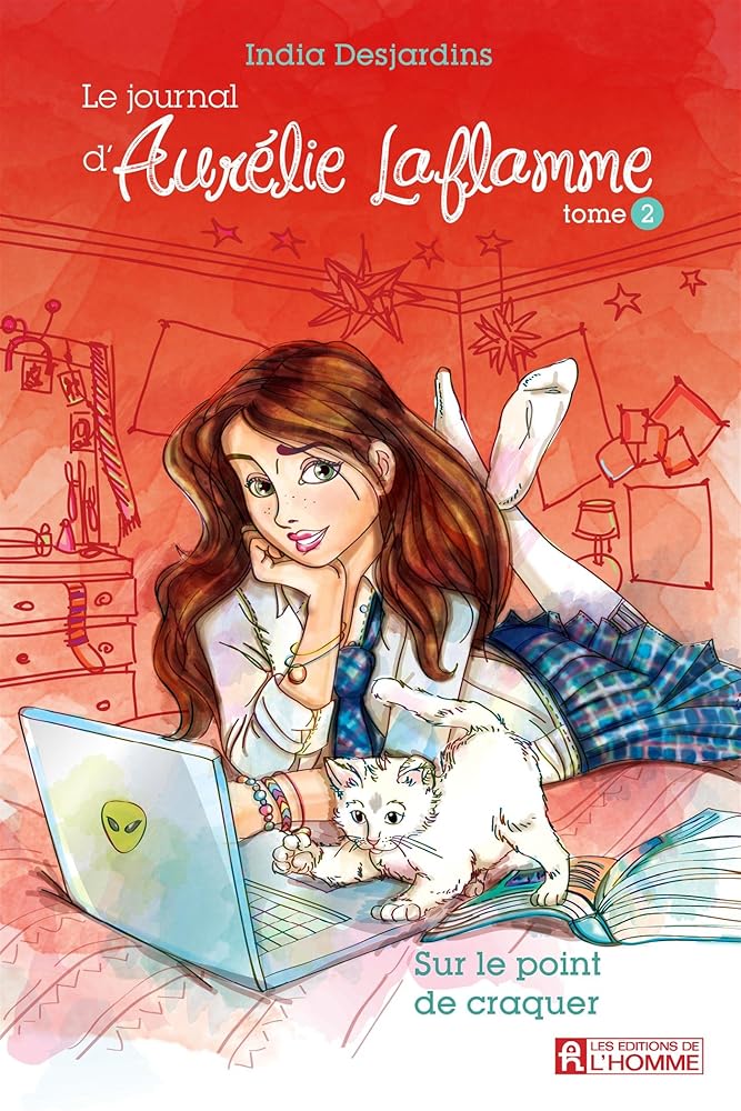 Le journal d'Aurélie Laflamme, tome 2 : Sur le point de craquer India Desjardins