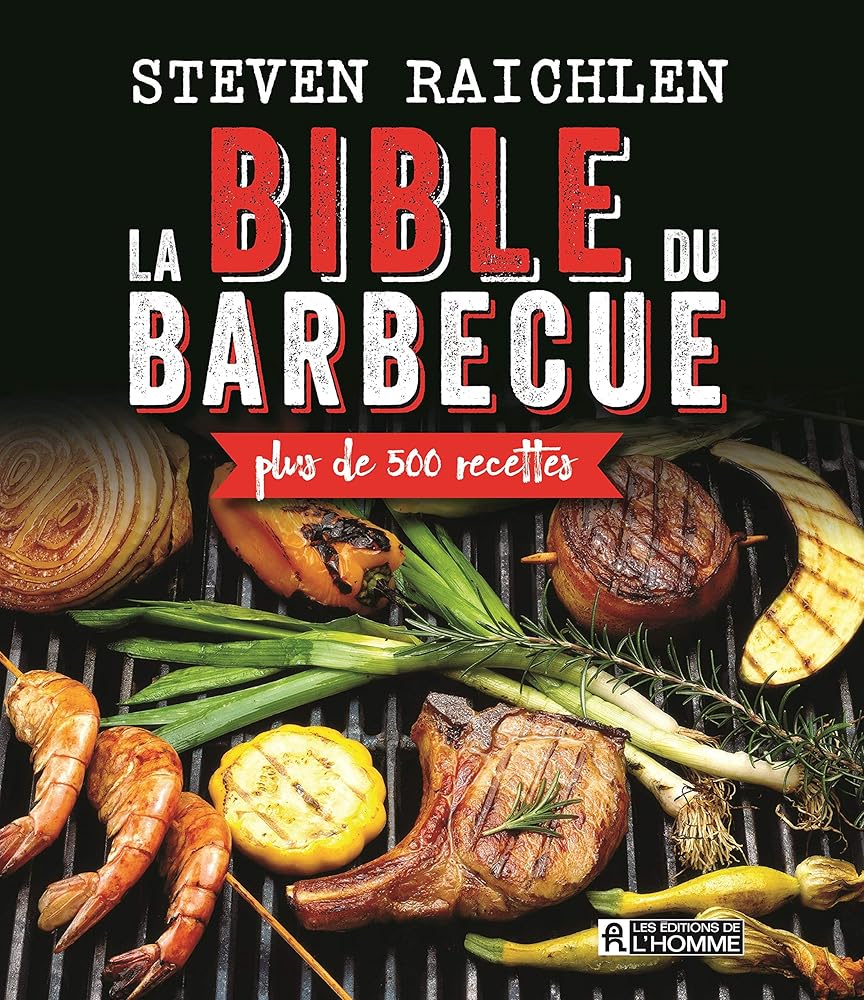 La bible du barbecue : plus de 500 recettes par Steven Raichlen