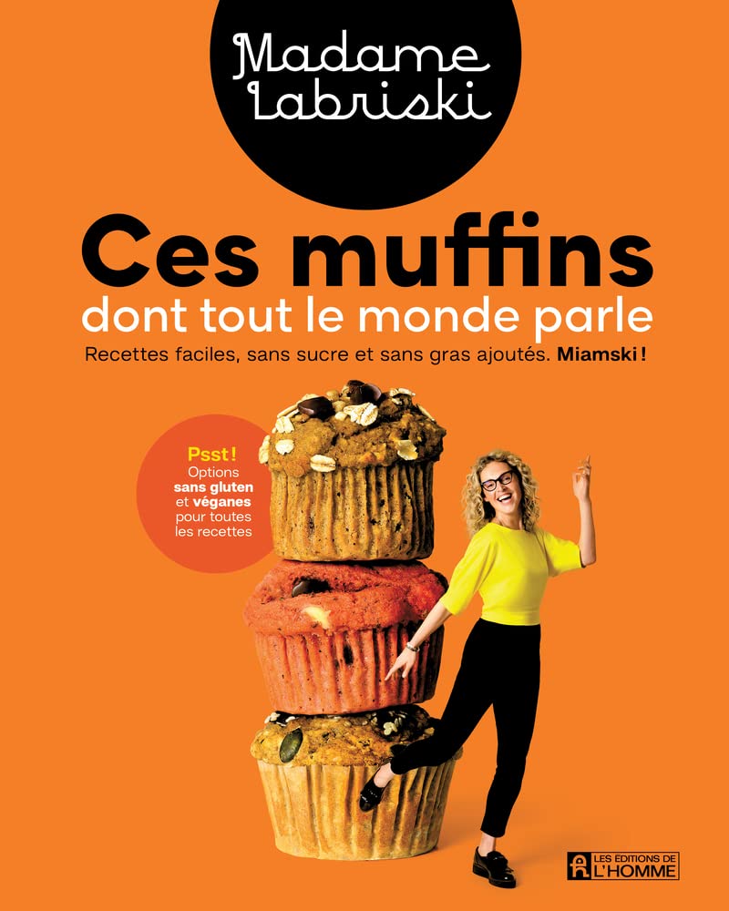 Ces muffins dont tout le monde parle : recettes faciles, sans sucre et sans gras ajoutés par Madame Labriski