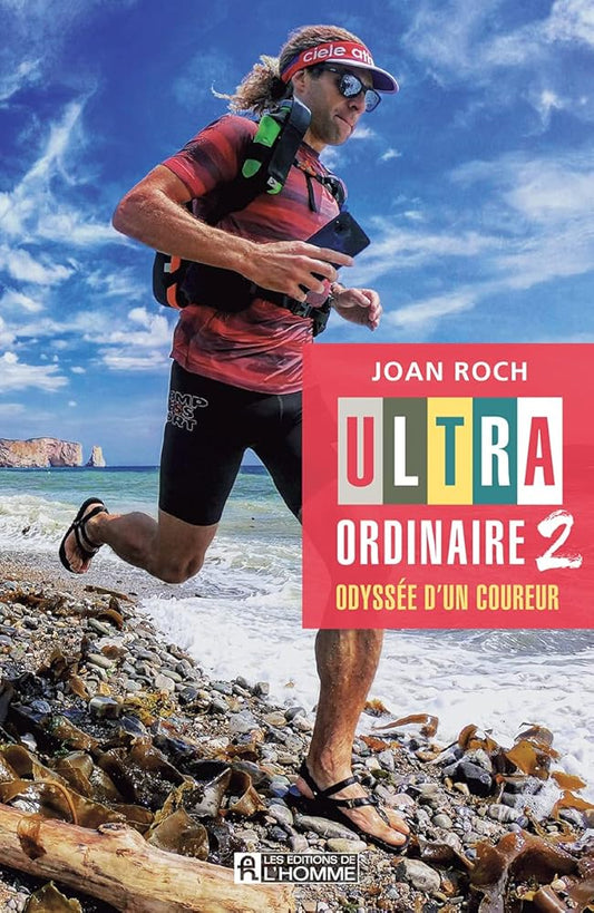 Ultra-ordinaire 2 - Odyssée d'un coureur Joan Roch