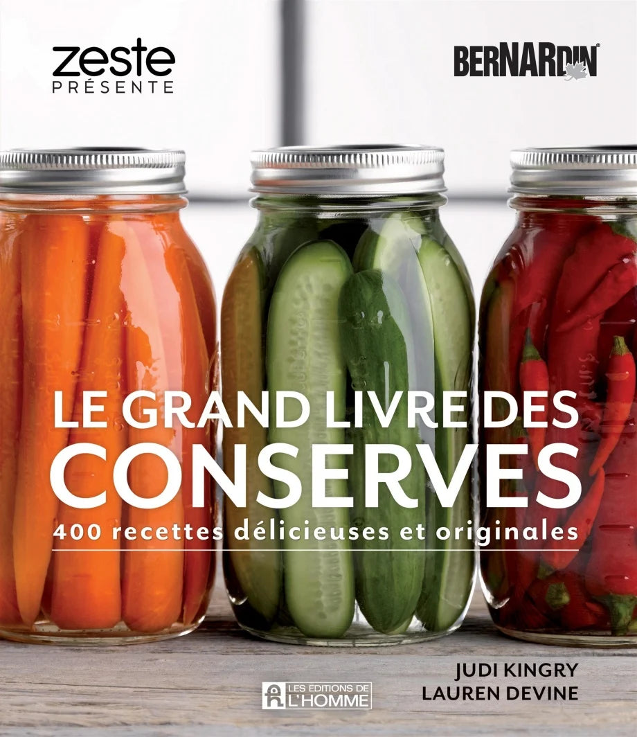 Le grand livre des conserves Bernardin Judi Kingry et Lauren Devine