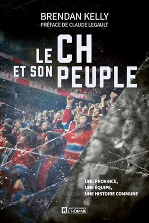 Le CH et son peuple : Une province, une équipe, une histoire commune par Brendan Kelly