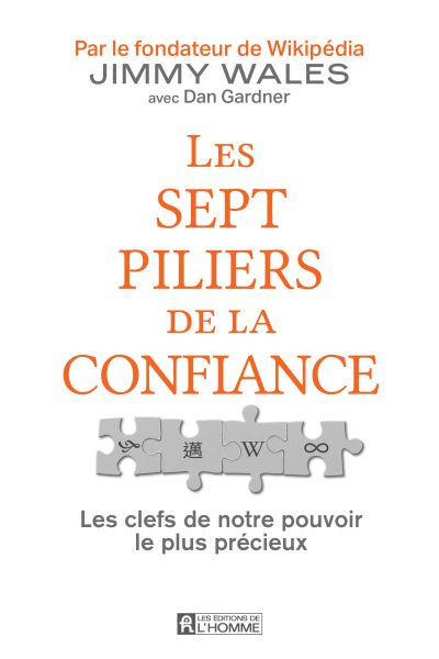 Les Sept Piliers de la confiance : Les clés de notre pouvoir le plus précieux par Jimmy Wales