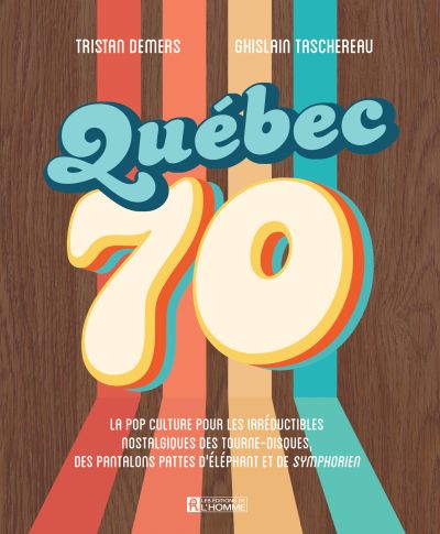 Québec 70  par Tristan Demers et Ghislain Taschereau