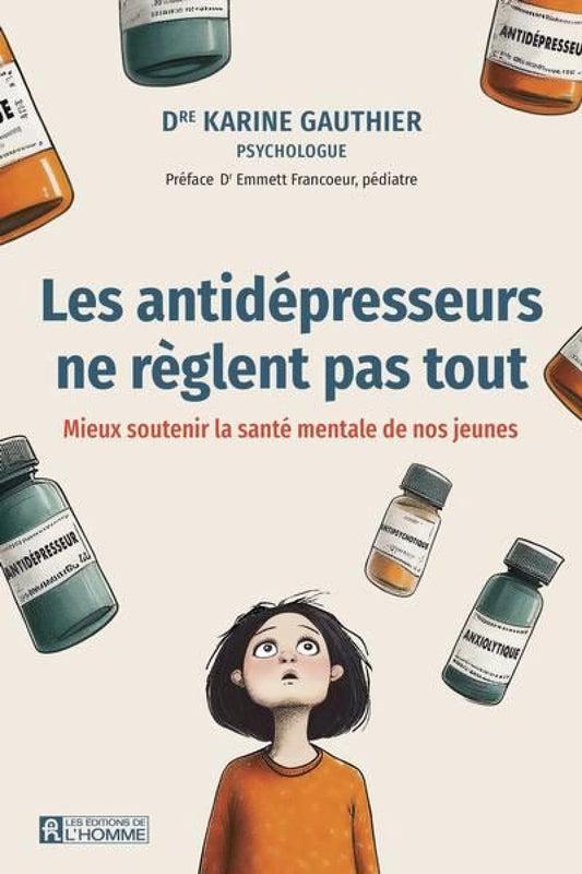 Les antidépresseurs ne règlent pas tout : Mieux soutenir la santé mentale de nos jeunes par Karine Gauthier