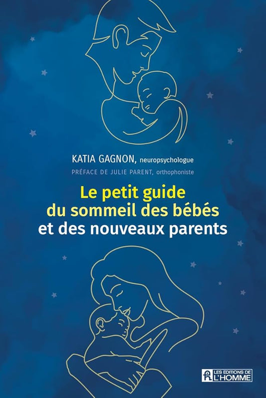 Le petit guide du sommeil des bébés et des nouveaux parents par Katia Gagnon