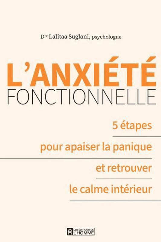 L'anxiété fonctionnelle par Dre Lalitaa Suglani
