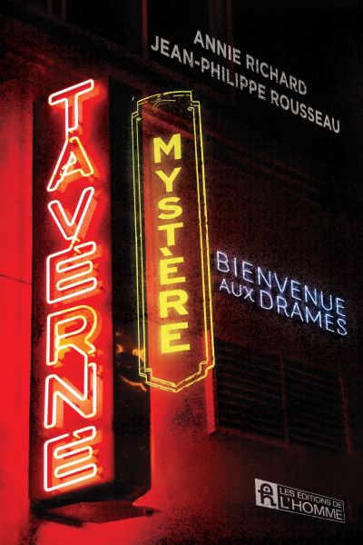 Taverne mystère : Bienvenue aux drames par Annie Richard, Jean-Philippe Rousseau