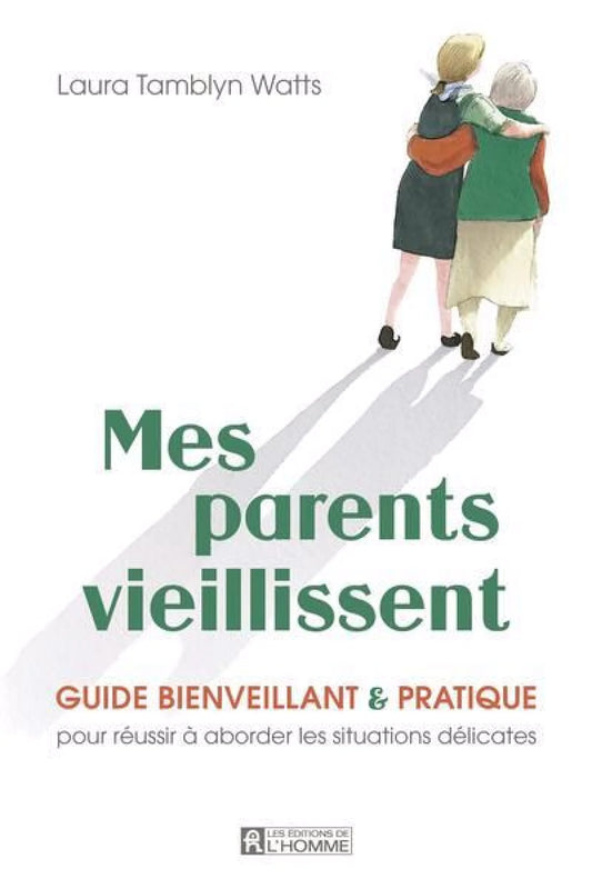Mes parents vieillissent par Laura Tamblyn Watts