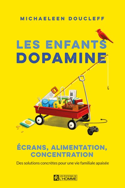 Les enfants dopamine : Écrans, alimentation, concentration: des solutions concrètes pour une vie familiale apaisée par Michaeleen Doucleff
