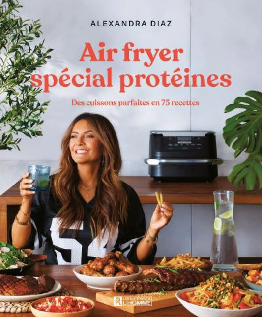 Air fryer spécial protéines par Alexandra Diaz