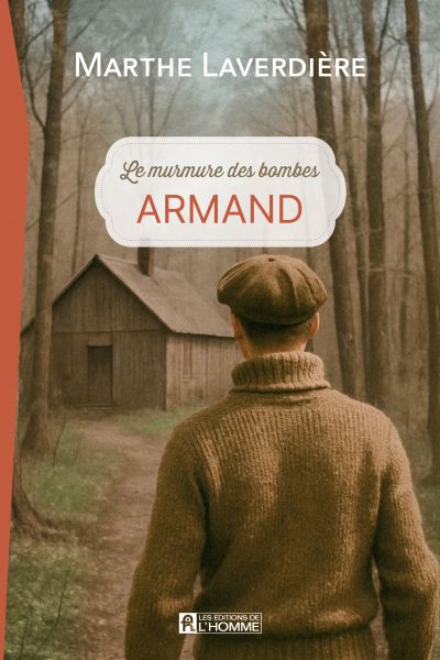 Le murmure des bombes, t. 2 : Armand par Marthe Laverdière