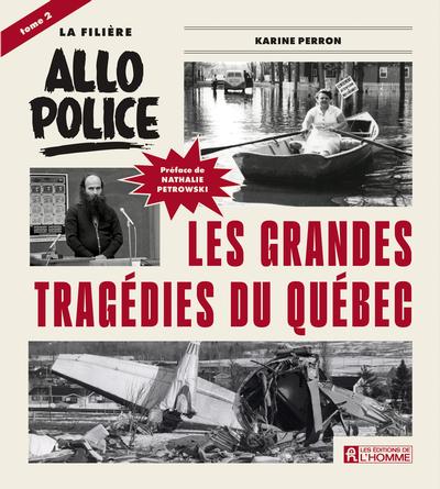 Les grandes tragédies du Québec : La filière Allô Police par Karine Perron