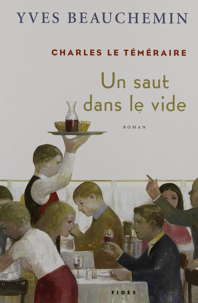 Charles le téméraire, tome 2 : Un saut dans le vide Yves Beauchemin