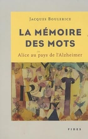 La mémoire des mots : Alice au pays de l'Alzheimer livre Jacques Boulerice