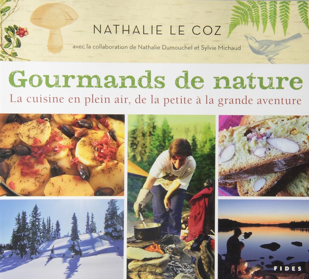 Gourmands de nature : la cuisine en plein air, de la petite à la grande aventure par Nathalie Le Coz, Nathalie Dumouchel, Sylvie Michaud