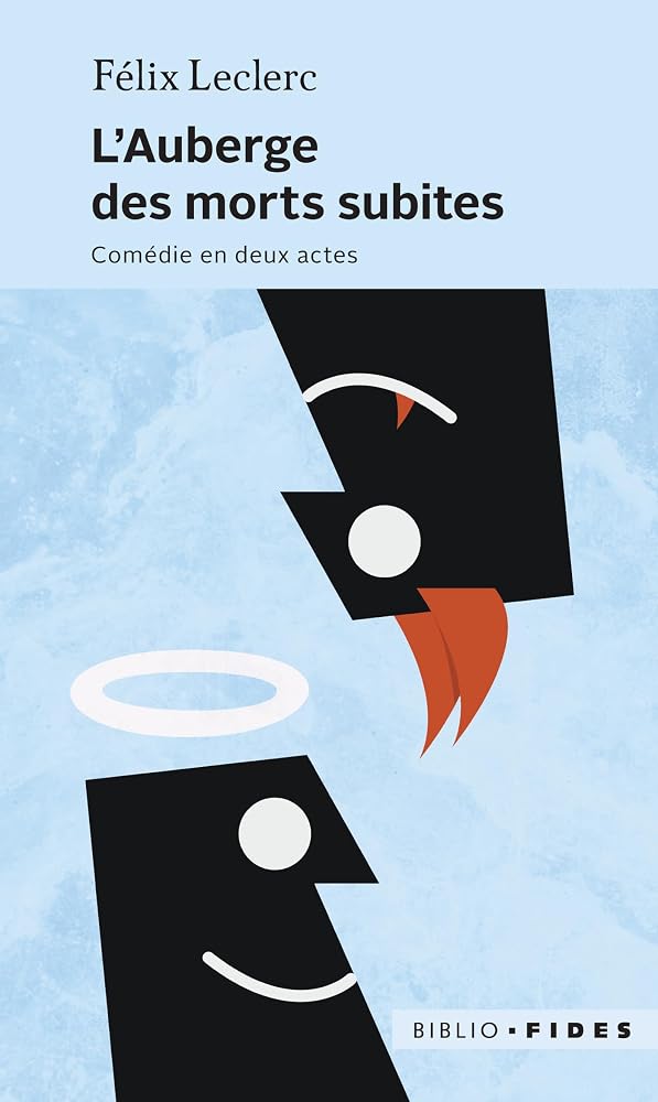 L'auberge des morts subites : Comédie en deux actes par Félix Leclerc
