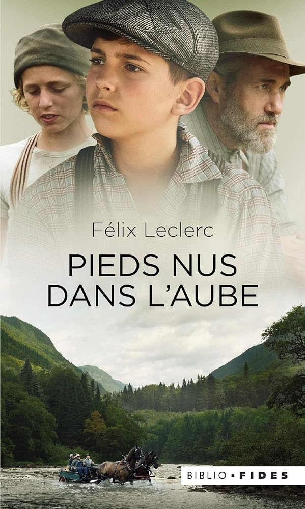 Pieds nus dans l'aube par Félix Leclerc