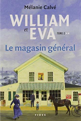 William et Éva, tome 2 : Le magasin général livre Mélanie Calvé