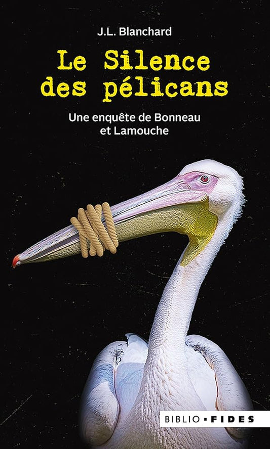 Le silence des pélicans par J.L. Blanchard