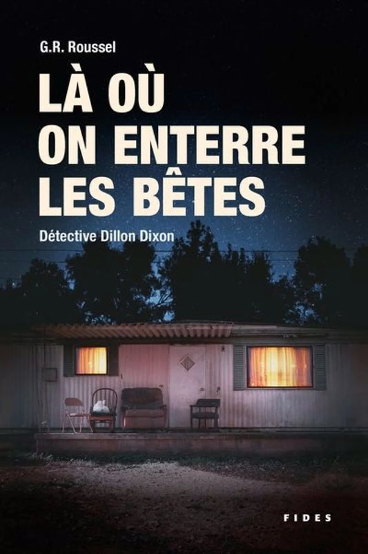 Là où on enterre les bêtes par G. R. Roussel