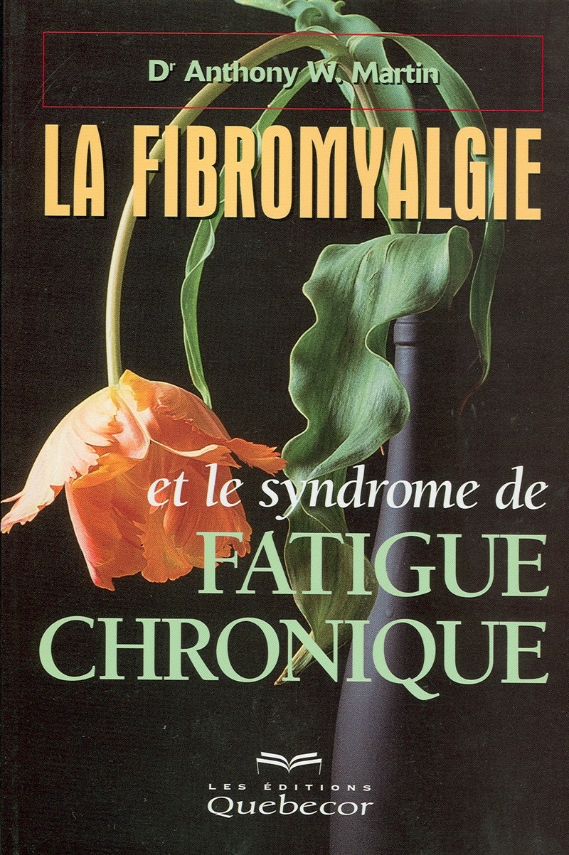 La fibromyalgie et le syndrome de fatigue chronique livre