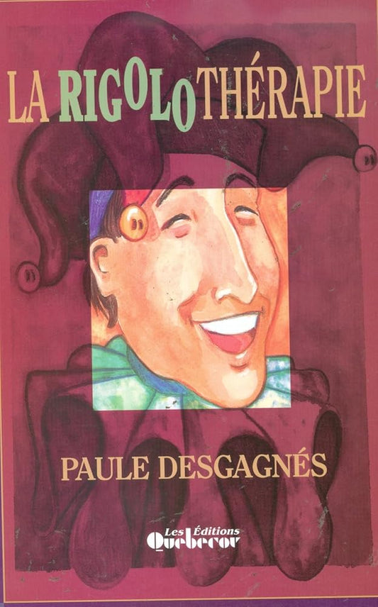 Le rigolothérapie livre Paule Desgagnés