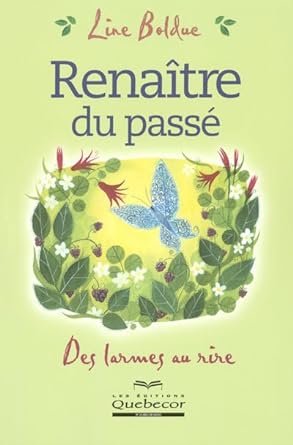 Renaitre du passé : Des larmes au rire livre Line Bolduc