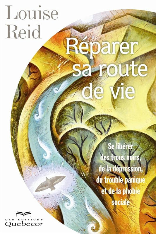 Réparer sa route de vie Louise Reid