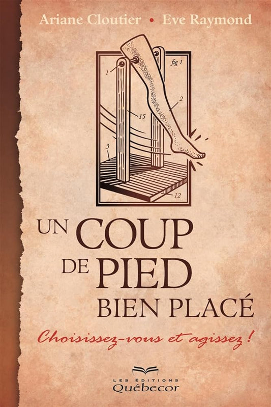 Un coup de pied bien placé : choisissez-vous et agissez! livre Ariane Cloutier Eve Raymond