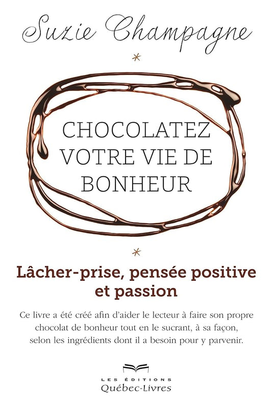 Chocolatez votre vie de bonheur livre Suzie Champagne