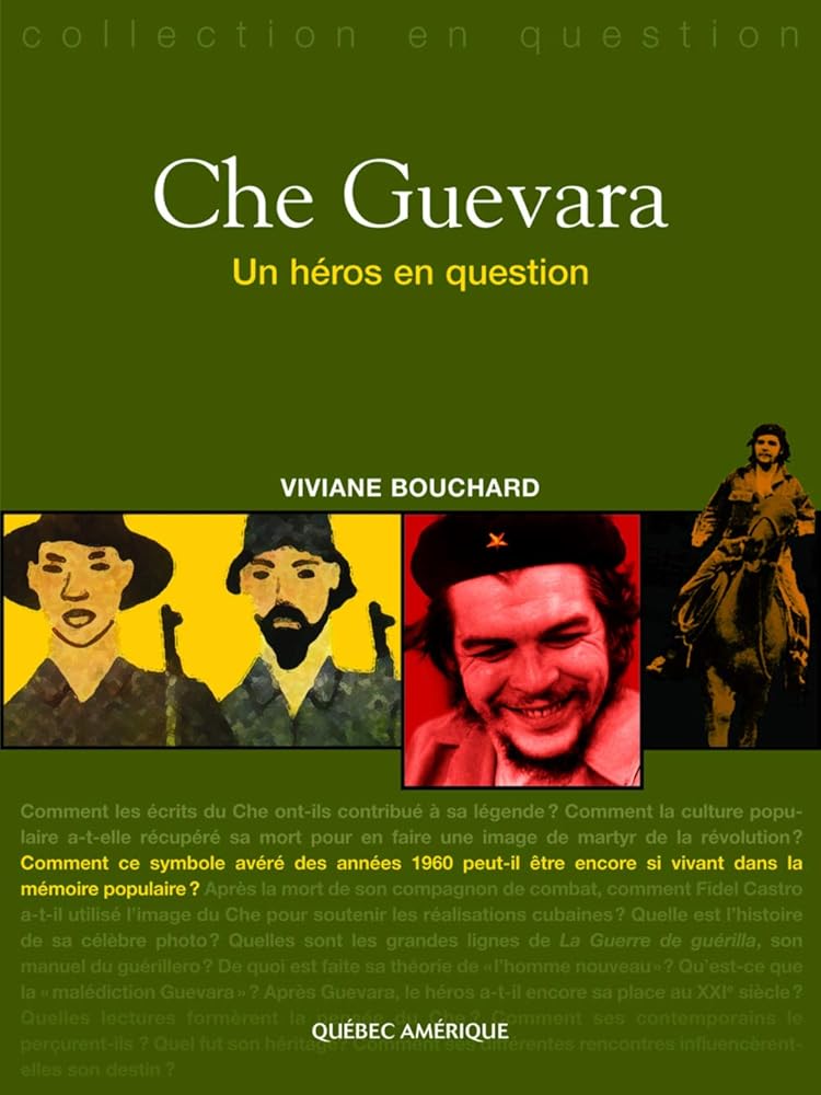 Che Guevara, un héros en question livre Viviane Bouchard