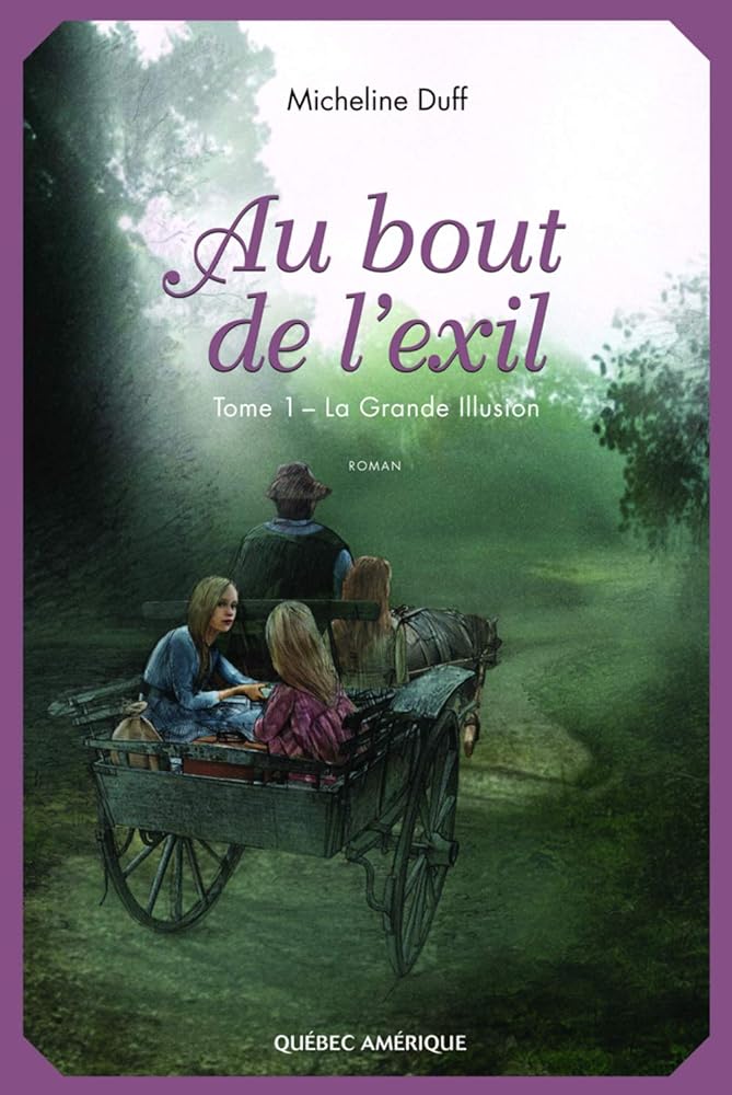 Au bout de l'exil, tome 1 : La grande illusion livre Micheline Duff