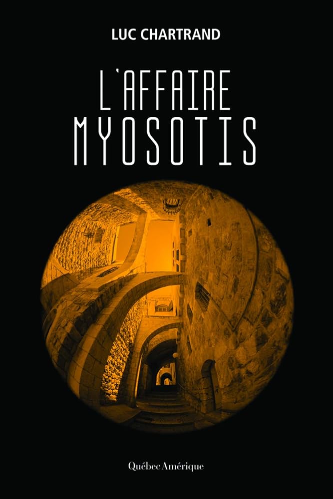 L'affaire Myosotis par Luc Chartrand