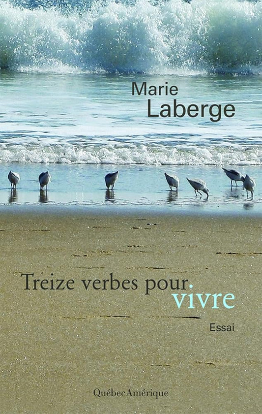 Treize verbes pour vivre Marie Laberge