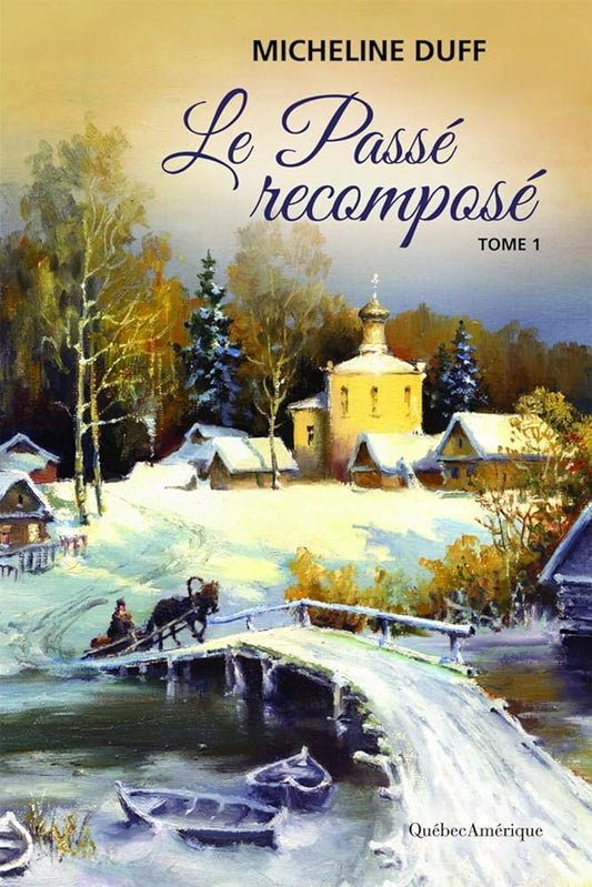 Le passé recomposé, tome 1 livre Micheline Duff