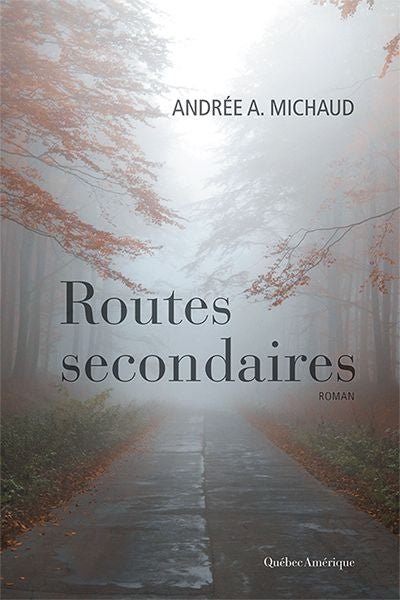 Routes secondaires par Andrée A. Michaud