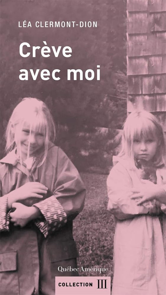 Crève avec moi : best friends forever par Léa Clermont-Dion