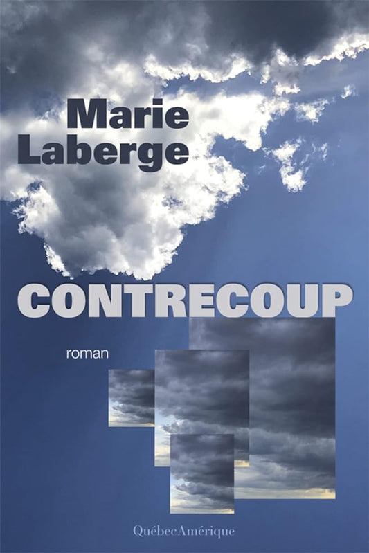 Contrecoup par Marie Laberge