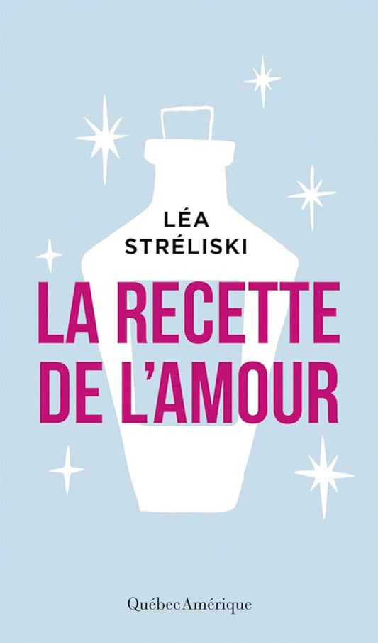 La recette de l'amour livre Léa Stréliski