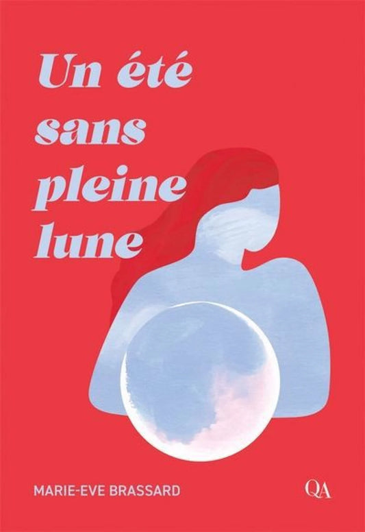 Un été sans pleine lune Marie-Ève Brassard