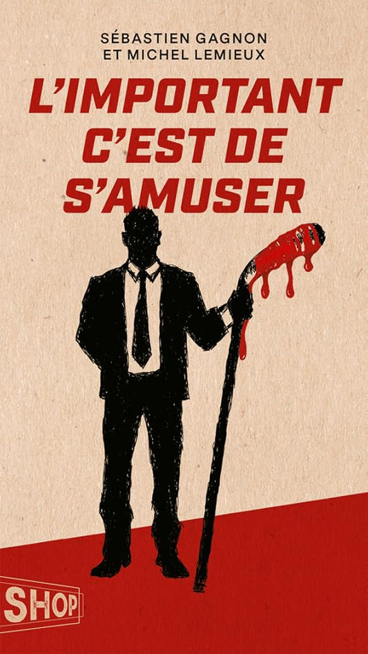 L'important c'est de s'amuser par Sébastien Gagnon et Michel Lemieux